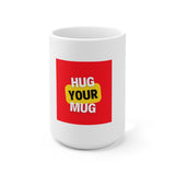 Hug Your Mug 15oz