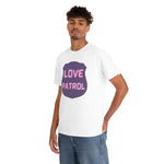 Love Patrol T-Shirt